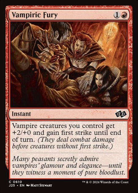 Vampiric Fury - Vampire creatures you control get +2/+0 and gain first strike until end of turn.