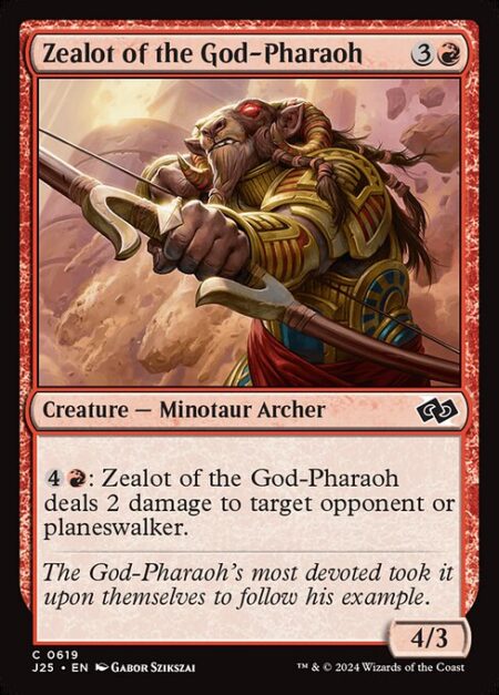 Zealot of the God-Pharaoh - {4}{R}: Zealot of the God-Pharaoh deals 2 damage to target opponent or planeswalker.