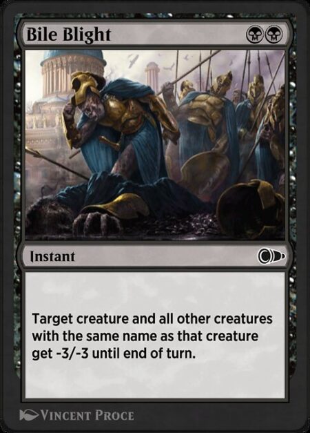 Bile Blight - Target creature and all other creatures with the same name as that creature get -3/-3 until end of turn.