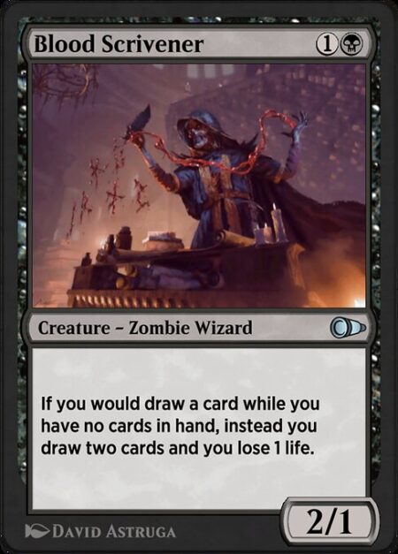 Blood Scrivener - If you would draw a card while you have no cards in hand