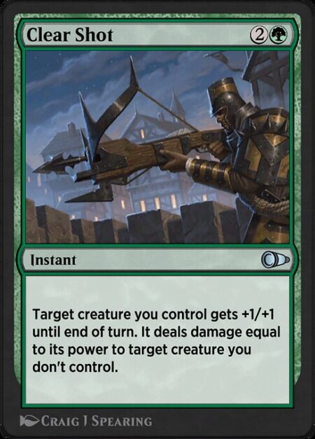 Clear Shot - Target creature you control gets +1/+1 until end of turn. It deals damage equal to its power to target creature you don't control.