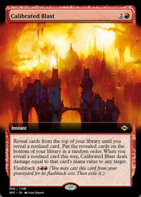 Calibrated Blast - Reveal cards from the top of your library until you reveal a nonland card. Put the revealed cards on the bottom of your library in a random order. When you reveal a nonland card this way