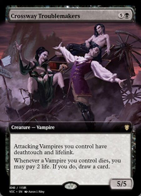 Crossway Troublemakers - Attacking Vampires you control have deathtouch and lifelink. (Any amount of damage they deal to a creature is enough to destroy it. Damage dealt by those creatures also causes their controller to gain that much life.)