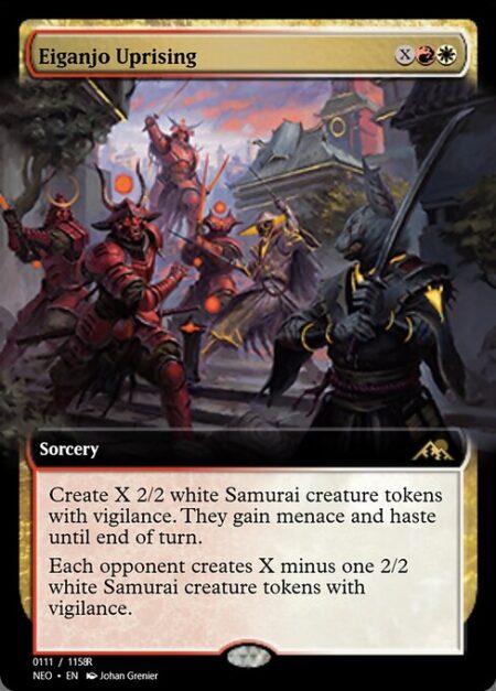 Eiganjo Uprising - Create X 2/2 white Samurai creature tokens with vigilance. They gain menace and haste until end of turn.