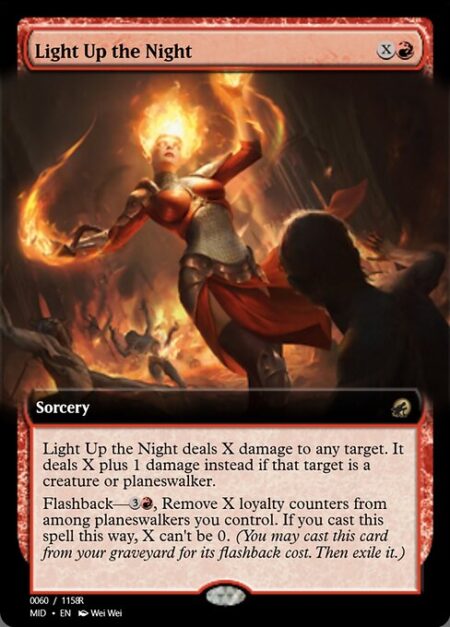 Light Up the Night - Light Up the Night deals X damage to any target. It deals X plus 1 damage instead if that target is a creature or planeswalker.