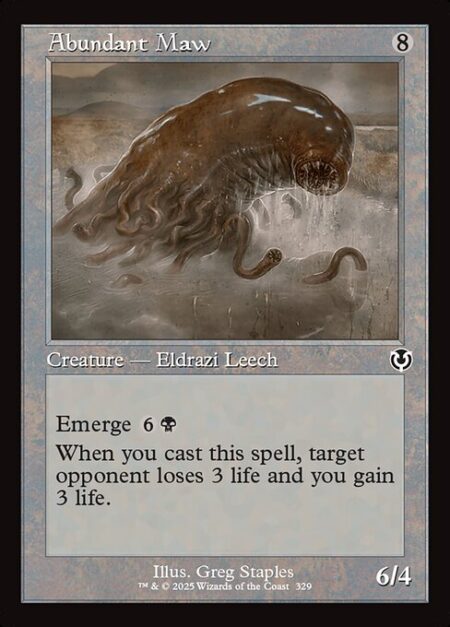 Abundant Maw - Emerge {6}{B} (You may cast this spell by sacrificing a creature and paying the emerge cost reduced by that creature's mana value.)