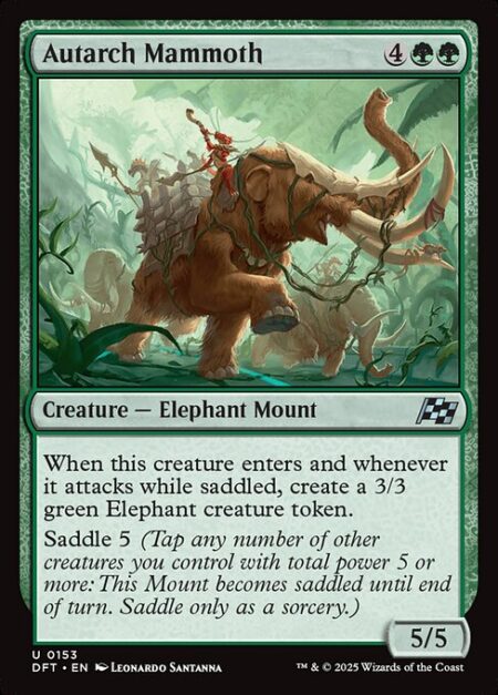 Autarch Mammoth - When this creature enters and whenever it attacks while saddled