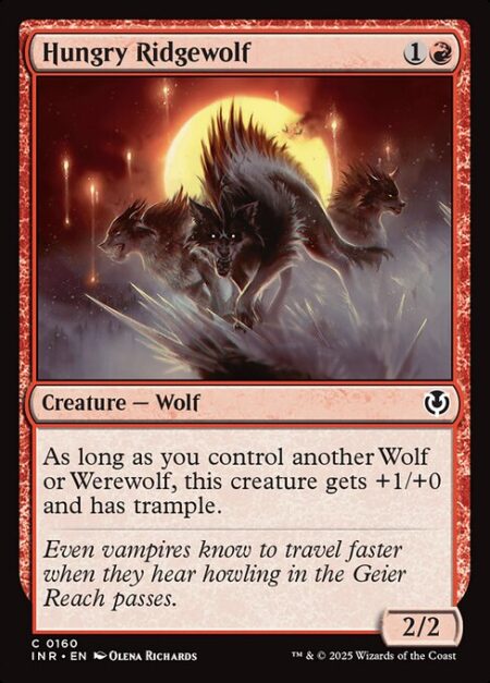 Hungry Ridgewolf - As long as you control another Wolf or Werewolf