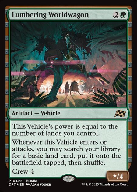 Lumbering Worldwagon - This Vehicle's power is equal to the number of lands you control.