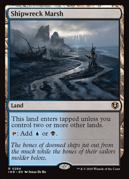 Shipwreck Marsh - This land enters tapped unless you control two or more other lands.