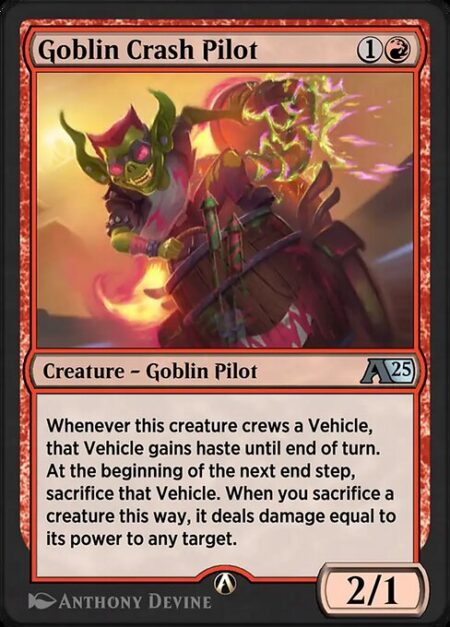 Goblin Crash Pilot - Whenever this creature crews a Vehicle