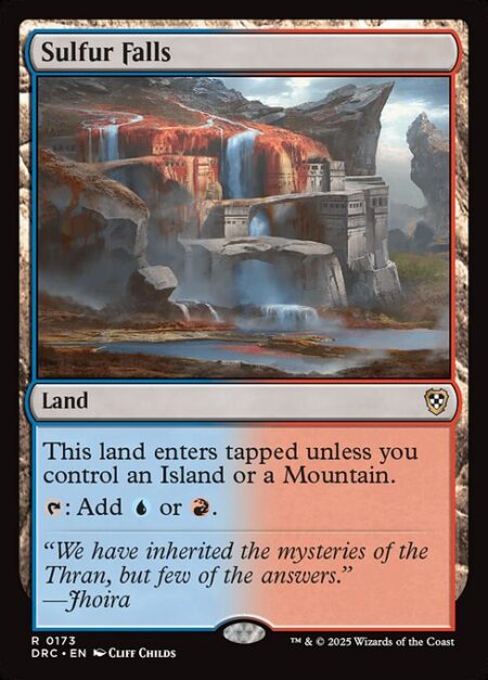 Sulfur Falls - This land enters tapped unless you control an Island or a Mountain.